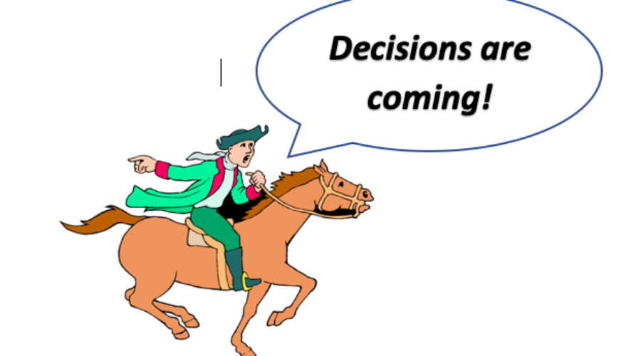 The Decisions are Coming!